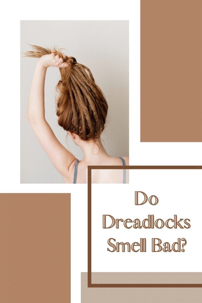 Do Dreadlocks Smell Bad?